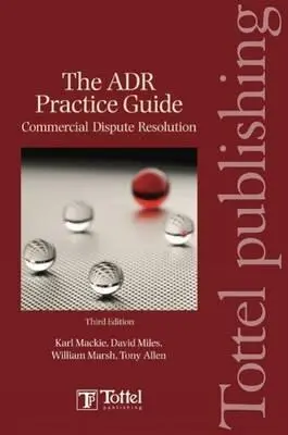 Guía Práctica Adr: Commercial Dispute Resolution Third Edition - Adr Practice Guide: Commercial Dispute Resolution Third Edition