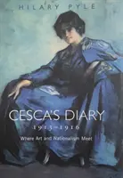 Diario de Cesca 1913-1916: El encuentro entre arte y nacionalismo - Cesca's Diary 1913-1916: Where Art & Nationalism Meet