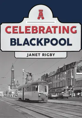 Celebrando Blackpool - Celebrating Blackpool