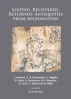 Saqueadas, recuperadas, devueltas: Antigüedades de Afganistán: A Detailed Scientific and Conservation Record of a Group of Ivory and Bone Furniture Overla - Looted, Recovered, Returned: Antiquities from Afghanistan: A Detailed Scientific and Conservation Record of a Group of Ivory and Bone Furniture Overla