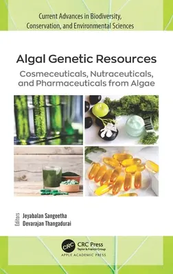 Recursos genéticos de las algas: Cosmecéuticos, nutracéuticos y productos farmacéuticos a partir de algas - Algal Genetic Resources: Cosmeceuticals, Nutraceuticals, and Pharmaceuticals from Algae