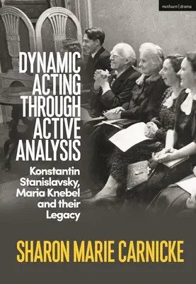 Actuación dinámica a través del análisis activo: Konstantin Stanislavsky, Maria Knebel y su legado - Dynamic Acting Through Active Analysis: Konstantin Stanislavsky, Maria Knebel, and Their Legacy