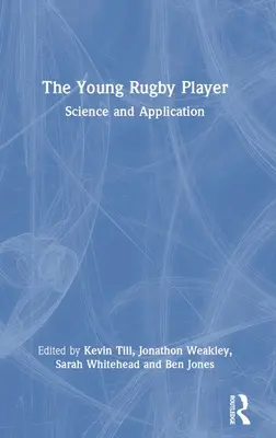 El joven jugador de rugby: Ciencia y aplicación - The Young Rugby Player: Science and Application