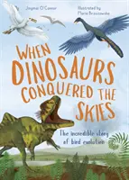 Cuando los dinosaurios conquistaron los cielos - La increíble historia de la evolución de las aves - When Dinosaurs Conquered the Skies - The incredible story of bird evolution