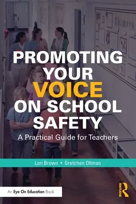 Promover su voz sobre la seguridad escolar: Guía práctica para profesores - Promoting Your Voice on School Safety: A Practical Guide for Teachers