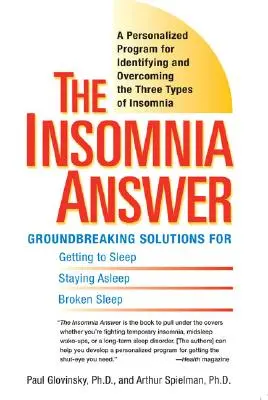 La respuesta al insomnio: Un programa personalizado para identificar y superar los tres tipos de insomnio - The Insomnia Answer: A Personalized Program for Identifying and Overcoming the Three Types of Insomnia