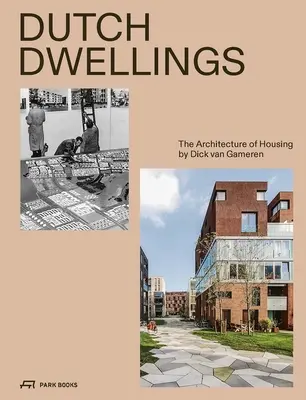 Viviendas holandesas: La arquitectura de la vivienda - Dutch Dwellings: The Architecture of Housing