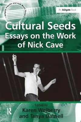 Semillas culturales: Ensayos sobre la obra de Nick Cave - Cultural Seeds: Essays on the Work of Nick Cave