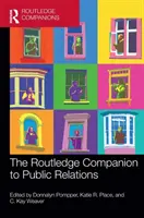 The Routledge Companion to Public Relations (El acompañante Routledge de las relaciones públicas) - The Routledge Companion to Public Relations