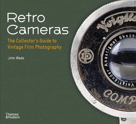 Cámaras retro: La guía del coleccionista de fotografía antigua con película - Retro Cameras: The Collector's Guide to Vintage Film Photography