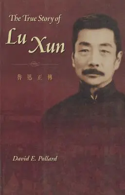 La verdadera historia de Lu Xun - The True Story of Lu Xun