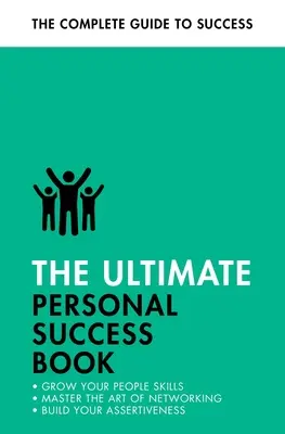 El libro definitivo del éxito personal: Causa impacto, sé más asertivo, mejora tu memoria - The Ultimate Personal Success Book: Make an Impact, Be More Assertive, Boost Your Memory