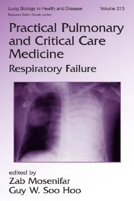 Medicina Práctica Pulmonar y de Cuidados Críticos: Insuficiencia Respiratoria - Practical Pulmonary and Critical Care Medicine: Respiratory Failure