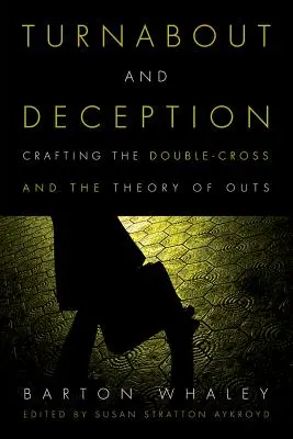 Giro y engaño: La elaboración de la doble traición y la teoría de las salidas - Turnabout and Deception: Crafting the Double-Cross and the Theory of Outs