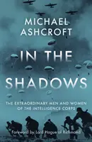 En la sombra - Los extraordinarios hombres y mujeres del Cuerpo de Inteligencia - In the Shadows - The extraordinary men and women of the Intelligence Corps