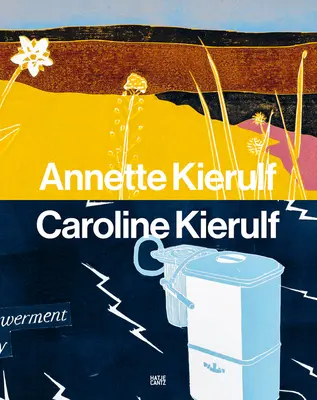 Annette Kierulf y Caroline Kierulf Hacer un mundo - Annette Kierulf & Caroline Kierulf: To Make a World