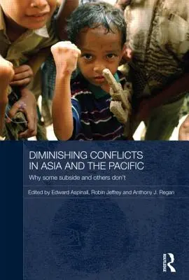 La disminución de los conflictos en Asia y el Pacífico: Por qué algunos remiten y otros no - Diminishing Conflicts in Asia and the Pacific: Why Some Subside and Others Don't