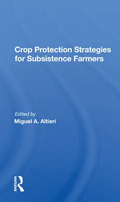 Estrategias de protección de cultivos para agricultores de subsistencia - Crop Protection Strategies for Subsistence Farmers