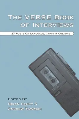 The Verse Book of Interviews: 27 poetas sobre lengua, oficio y cultura - The Verse Book of Interviews: 27 Poets on Language, Craft & Culture