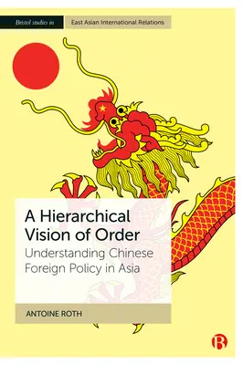 Una visión jerárquica del orden: Comprender la política exterior china en Asia - A Hierarchical Vision of Order: Understanding Chinese Foreign Policy in Asia