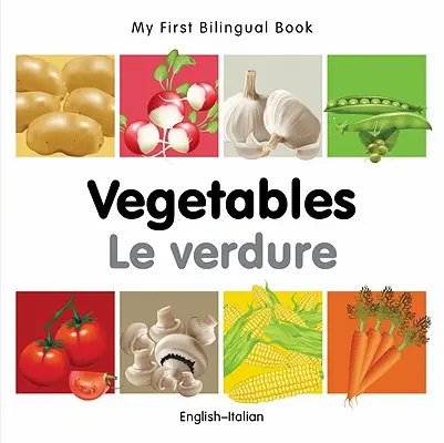 Mi primer libro bilingüe-Vegetales (inglés-italiano) - My First Bilingual Book-Vegetables (English-Italian)