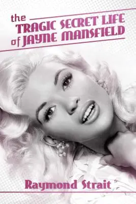 La trágica vida secreta de Jayne Mansfield - The Tragic Secret Life of Jayne Mansfield