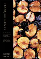 Food From Plenty - Buena comida elaborada a partir de lo abundante, lo estacional y lo que sobra.  Con más de 300 recetas, ninguna de ellas extravagante - Food From Plenty - Good food made from the plentiful, the seasonal and the leftover.  With over 300 recipes, none of them extravagant