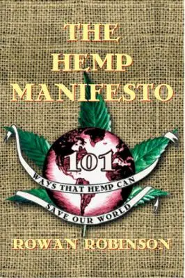 El manifiesto del cáñamo: 101 maneras en que el cáñamo puede salvar nuestro mundo - The Hemp Manifesto: 101 Ways That Hemp Can Save Our World