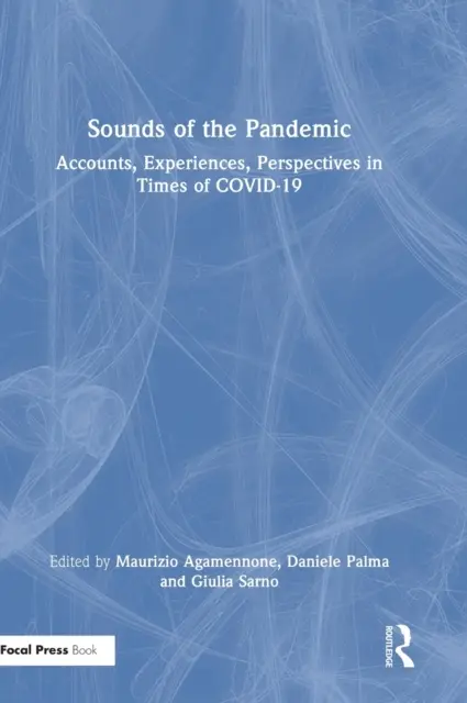 Sonidos de pandemia: Relatos, experiencias y perspectivas en tiempos de COVID-19 - Sounds of the Pandemic: Accounts, Experiences, Perspectives in Times of COVID-19