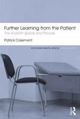 Seguir aprendiendo del paciente: El espacio y el proceso analíticos - Further Learning from the Patient: The Analytic Space and Process