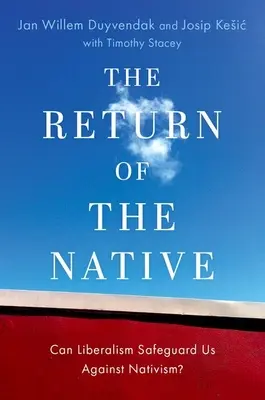 El retorno del nativo - ¿Puede el liberalismo protegernos del nativismo? - Return of the Native - Can Liberalism Safeguard Us Against Nativism?