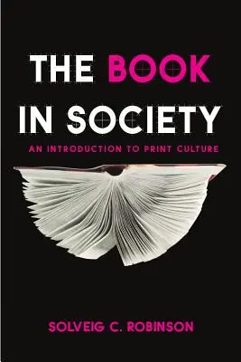 El libro en la sociedad: Introducción a la cultura impresa - The Book in Society: An Introduction to Print Culture
