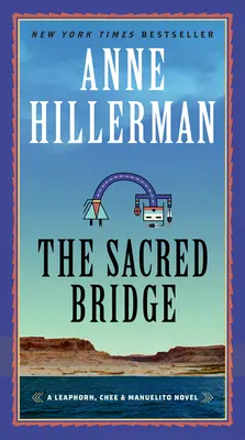 El puente sagrado: Una novela de Leaphorn, Chee y Manuelito - The Sacred Bridge: A Leaphorn, Chee & Manuelito Novel