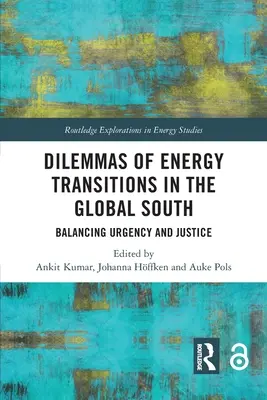 Dilemas de las transiciones energéticas en el Sur Global: Equilibrio entre urgencia y justicia - Dilemmas of Energy Transitions in the Global South: Balancing Urgency and Justice