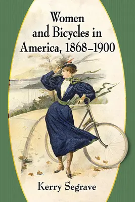 Mujeres y bicicletas en Estados Unidos, 1868-1900 - Women and Bicycles in America, 1868-1900