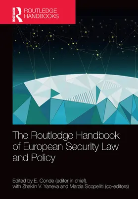 The Routledge Handbook of European Security Law and Policy (Manual Routledge de Derecho y Política de Seguridad Europea) - The Routledge Handbook of European Security Law and Policy