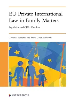 Derecho internacional privado de la UE en materia de familia: Legislación y jurisprudencia de la CJUE - Eu Private International Law in Family Matters: Legislation and Cjeu Case Law