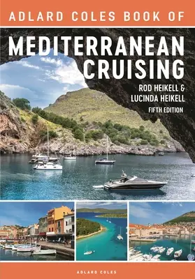 El libro de Adlard Coles sobre cruceros por el Mediterráneo: 5ª edición - The Adlard Coles Book of Mediterranean Cruising: 5th Edition