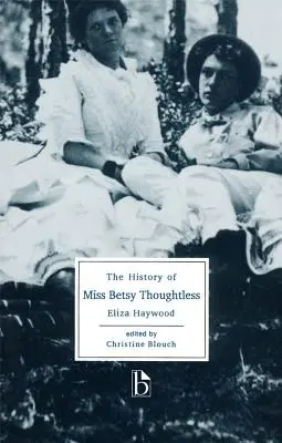 La historia de la Srta. Betsy Thoughtless - The History of Miss Betsy Thoughtless