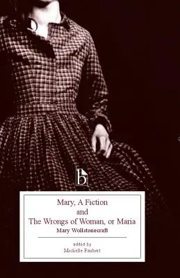 María, una ficción y los males de la mujer, o María - Mary, a Fiction and the Wrongs of Woman, or Maria