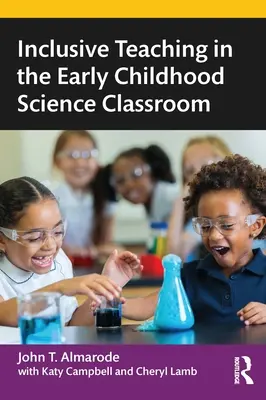 Enseñanza inclusiva en el aula de ciencias de la primera infancia - Inclusive Teaching in the Early Childhood Science Classroom