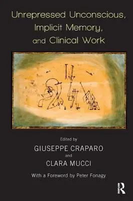 Inconsciente no reprimido, memoria implícita y trabajo clínico - Unrepressed Unconscious, Implicit Memory, and Clinical Work