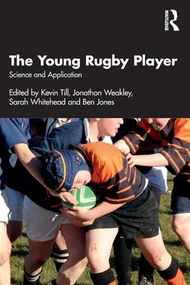 El joven jugador de rugby: Ciencia y Aplicación - The Young Rugby Player: Science and Application