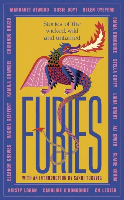 Furies - Stories of the wicked, wild and untamed - cuentos feministas de 15 autoras premiadas y superventas - 'Maravilloso' - Furies - Stories of the wicked, wild and untamed - feminist tales from 15 bestselling, award-winning authors - 'Wonderful'