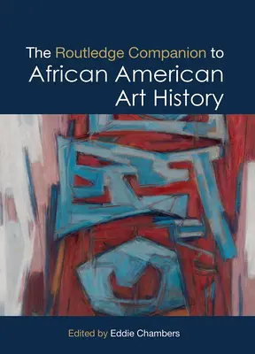 The Routledge Companion to African American Art History (El compañero Routledge de la historia del arte afroamericano) - The Routledge Companion to African American Art History