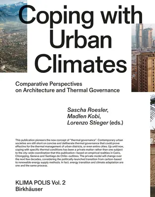 Hacer frente a los climas urbanos: Perspectivas comparadas sobre arquitectura y gobernanza térmica - Coping with Urban Climates: Comparative Perspectives on Architecture and Thermal Governance