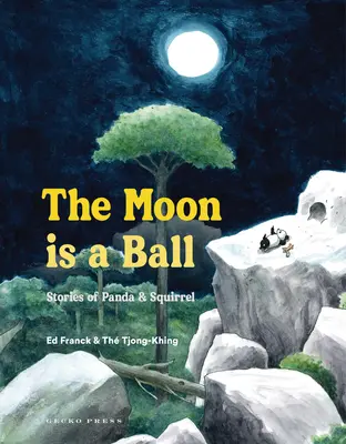 La Luna es una Bola: Historias de Panda y Ardilla - The Moon Is a Ball: Stories of Panda & Squirrel