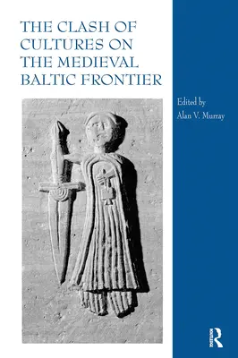 Choque de culturas en la frontera medieval del Báltico - The Clash of Cultures on the Medieval Baltic Frontier