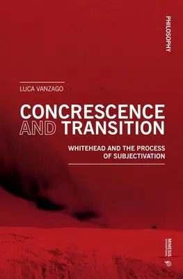 Concrescencia y transición: Whitehead y el proceso de subjetivación - Concrescence and Transition: Whitehead and the Process of Subjectivation