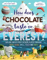 ¿A qué sabe el chocolate en el Everest? - Explore los lugares más extremos de la Tierra a través de la vista, el oído, el olfato, el tacto y el gusto. - How Does Chocolate Taste on Everest? - Explore Earth's Most Extreme Places Through Sight, Sound, Smell, Touch and Taste